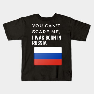 You can't scare me, I was born in Russia Kids T-Shirt